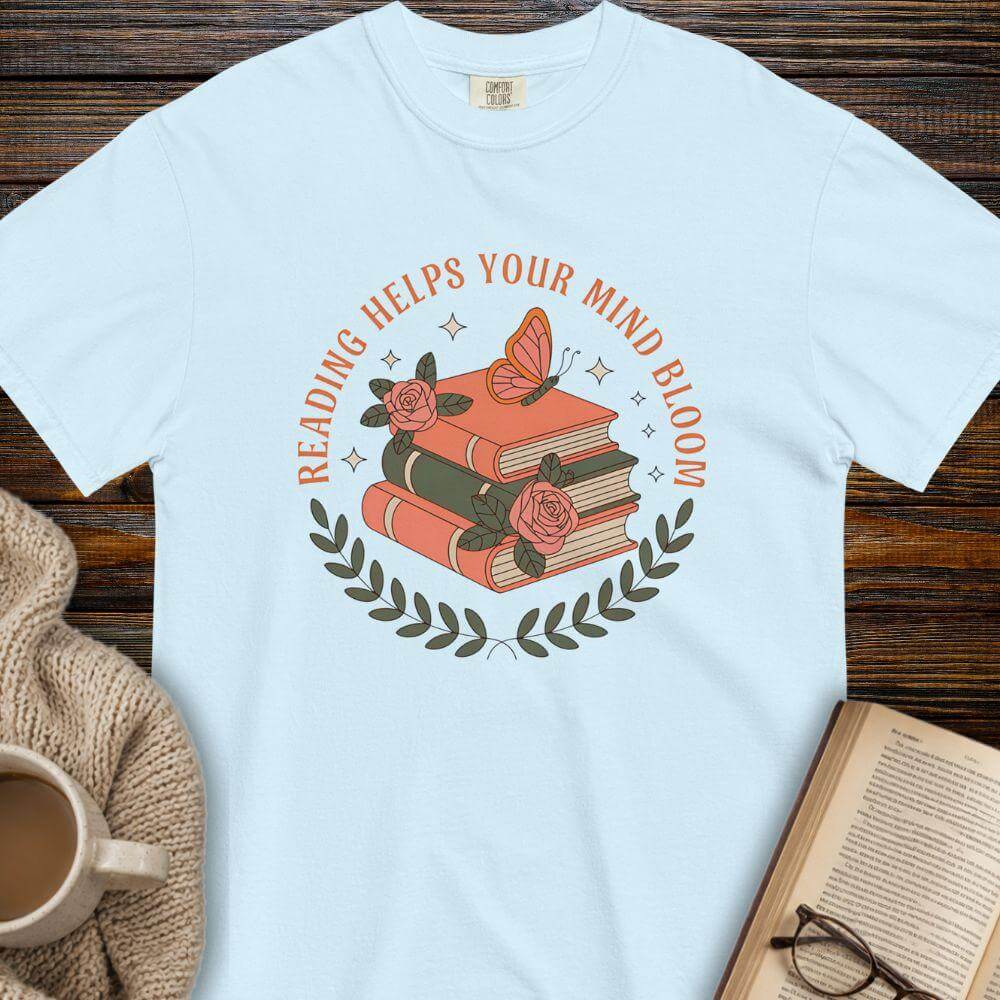 Reading helps make your mind bloom T-shirt