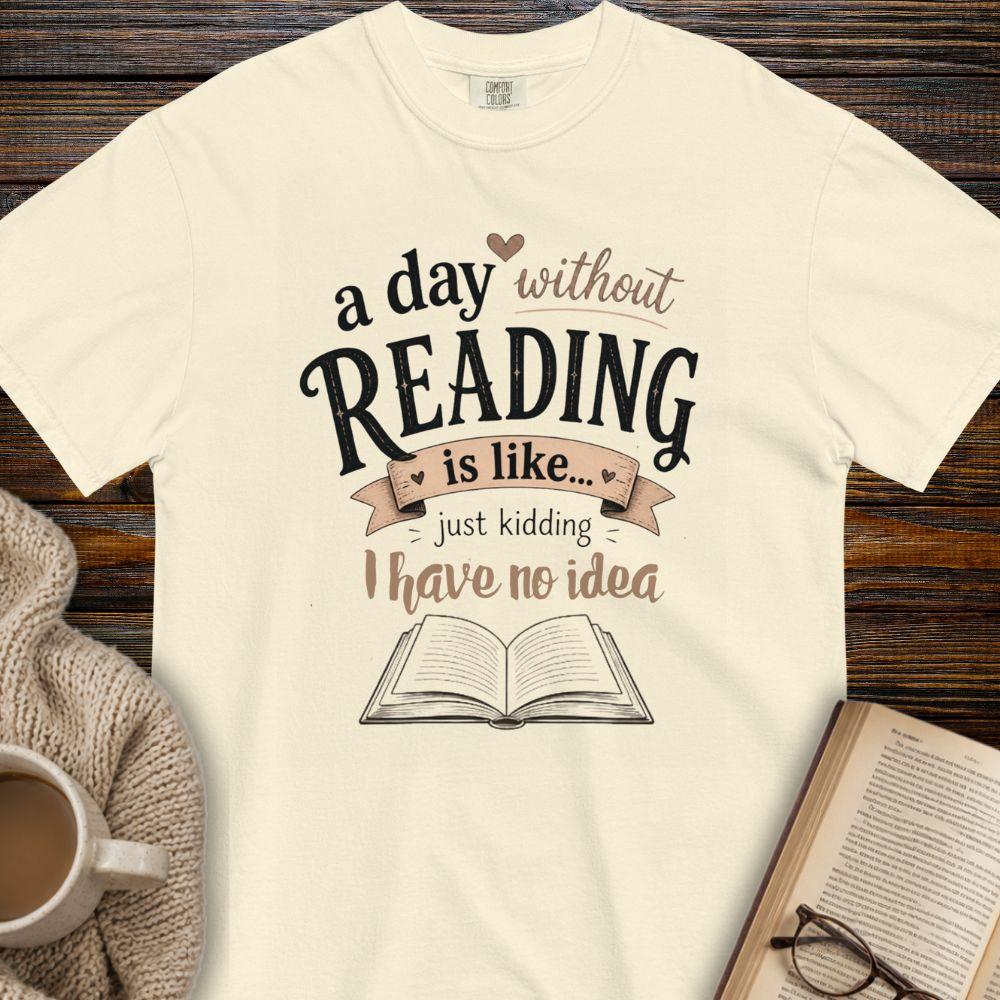 a day without reading...T-shirt