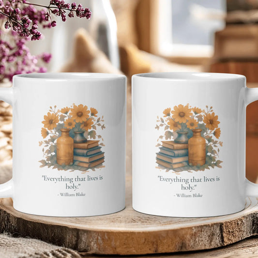 "Everything That Lives is Holy" — William Blake Quote Mug