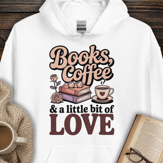 Books, Coffee and a Little Bit of Love Hoodie
