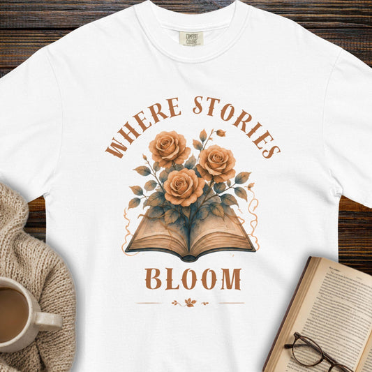 "Where Stories Bloom" T-Shirt