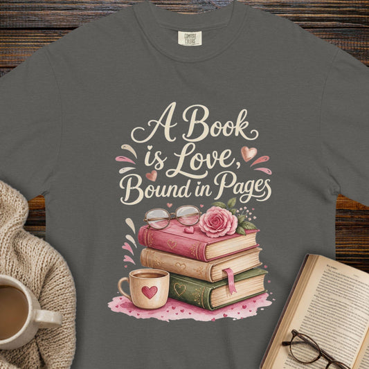 "A Book is Love Bound in Pages" — Literary T-Shirt