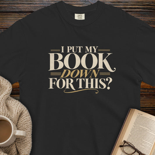 I put my book down T-shirt