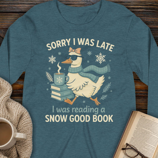 Sorry I was Late Goose Long Sleeve Tee