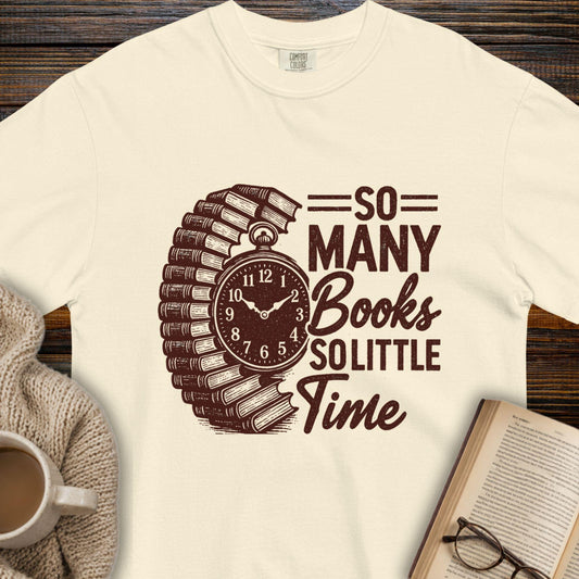 So many books, so little time T-shirt