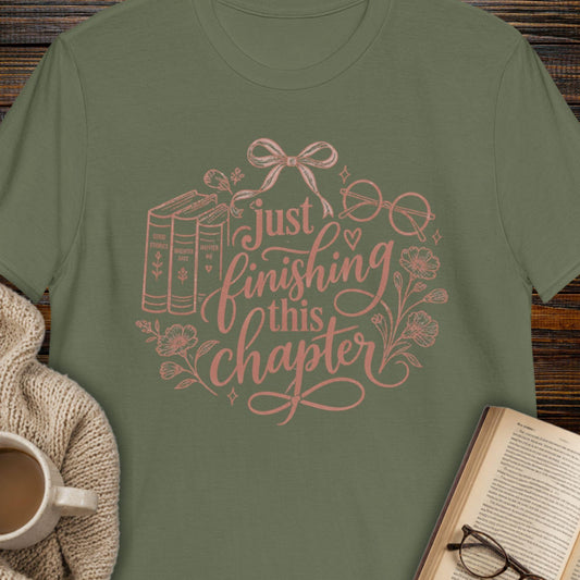 Just Finishing This Chapter T-Shirt