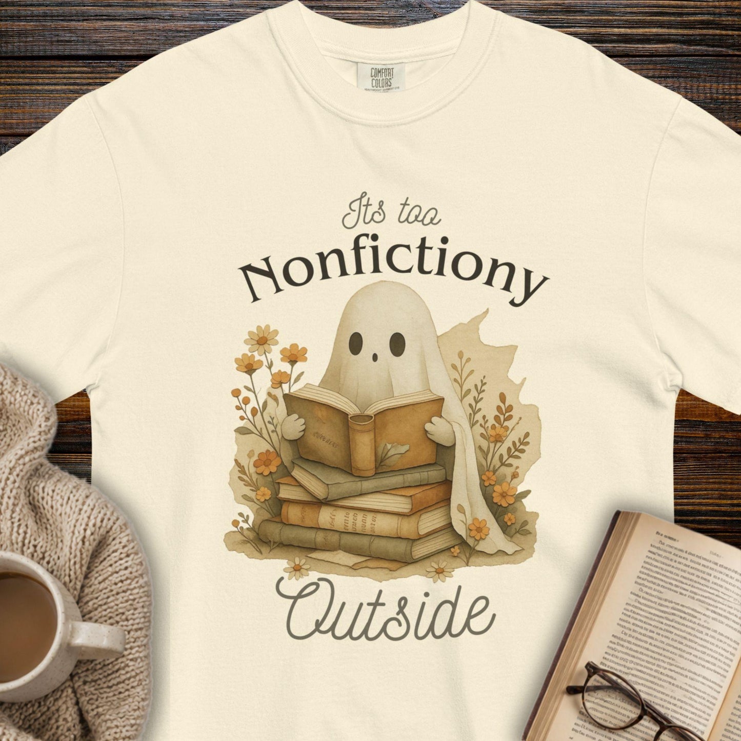 It's Too Nonfictiony Outside T-Shirt