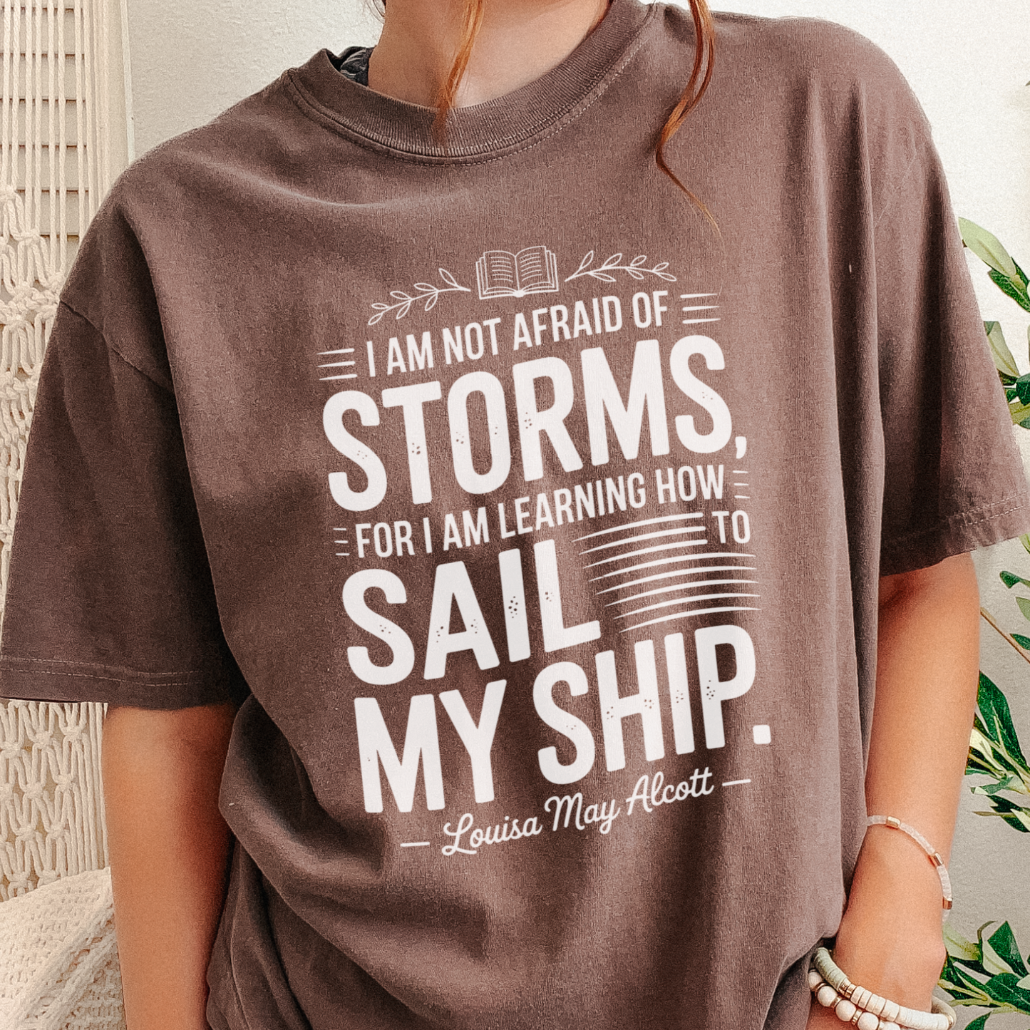 I am not afraid of storms...Louisa May Alcott