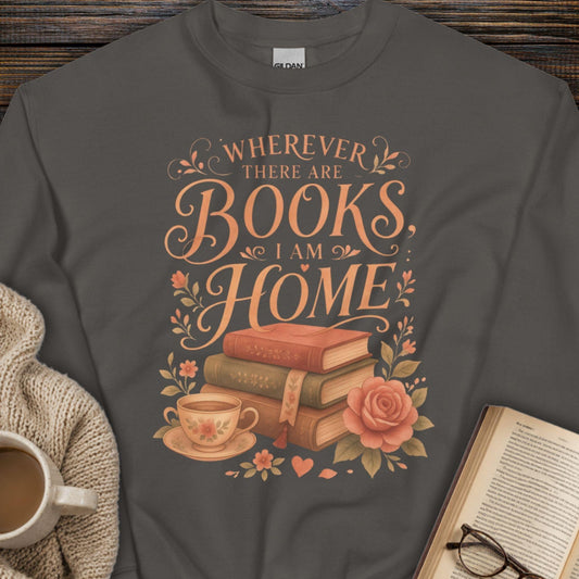 Where Ever There Are Books Sweatshirt