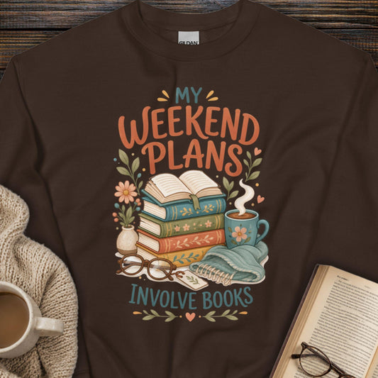 My Weekend Plans Involve Books Sweatshirt