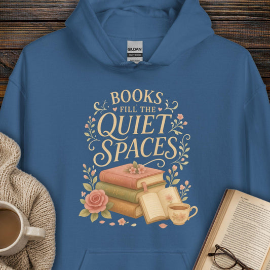 Books Fill The Quiet Spaces Hoodie