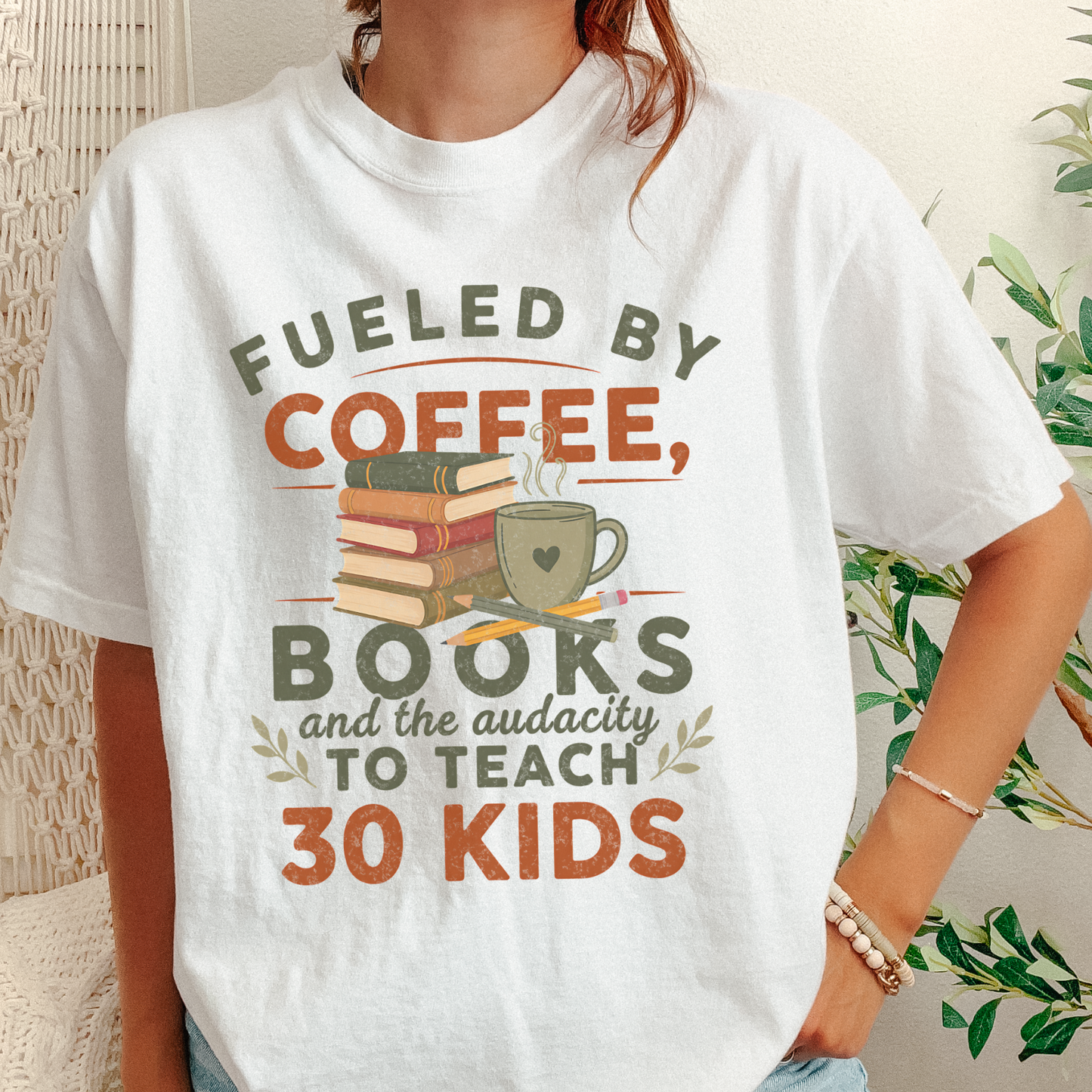 fueled by coffee, books and the audicity to teach 30 kids shirt
