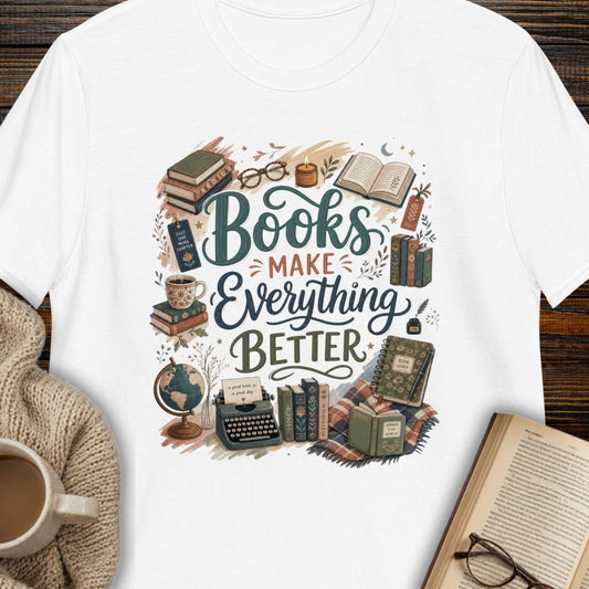 Make everything better T-Shirt
