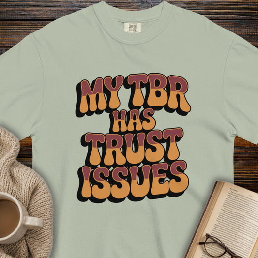 My TBR has trust issues T-shirt