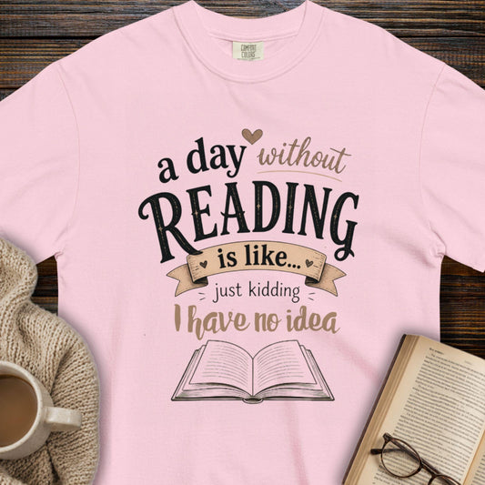 a day without reading...T-shirt