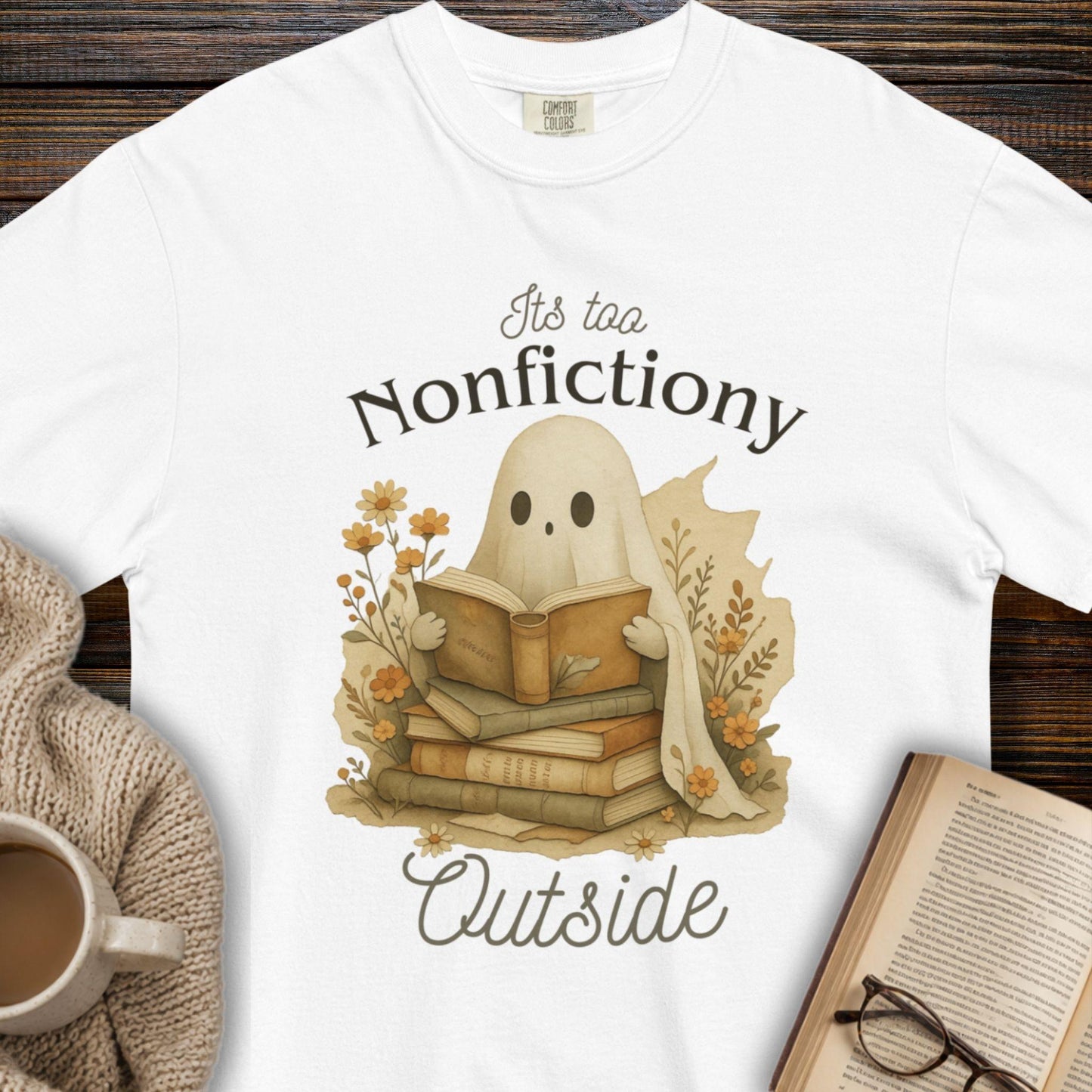 It's Too Nonfictiony Outside T-Shirt