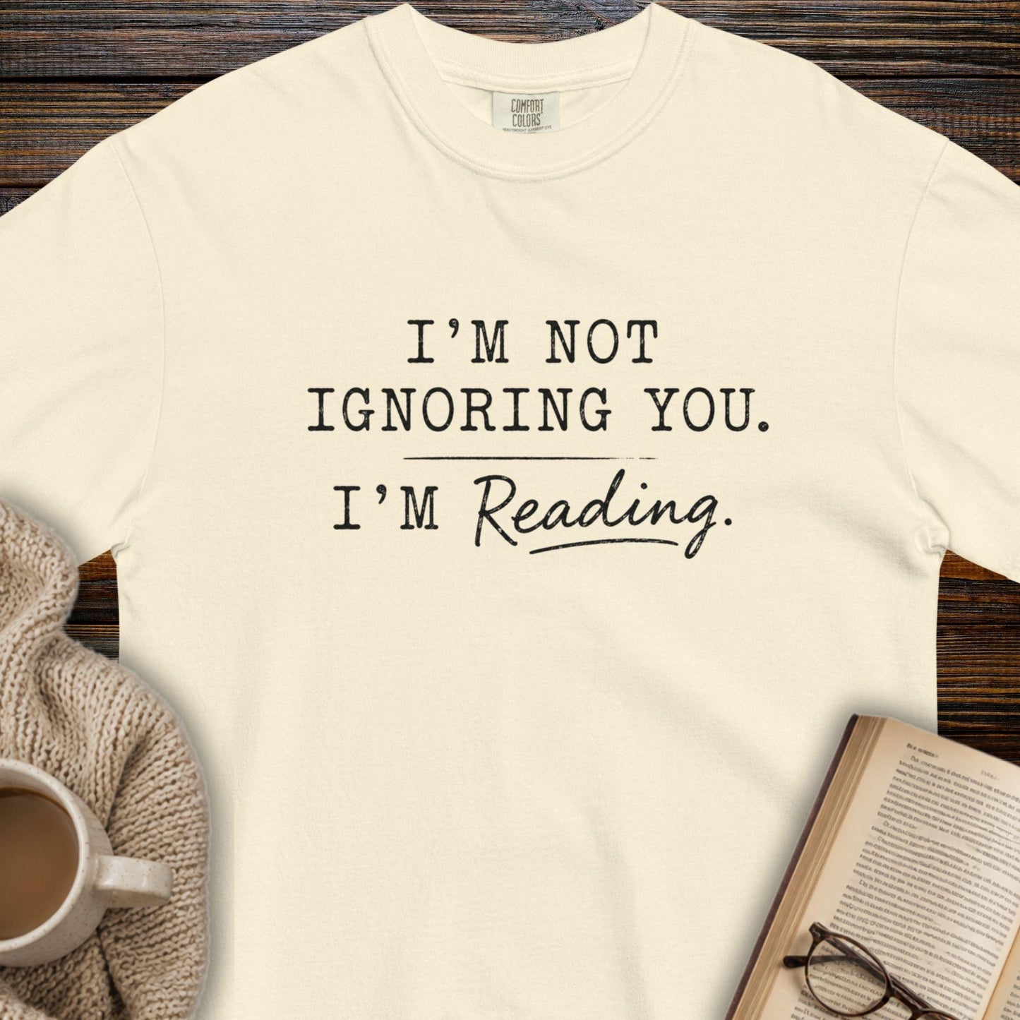 I'm not ignoring you T-shirt