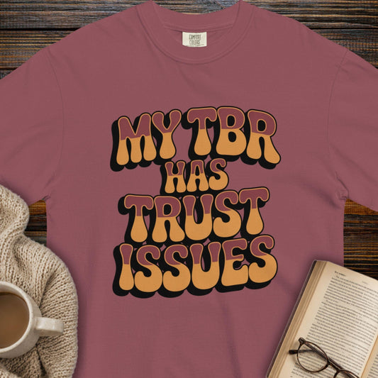 My TBR has trust issues T-shirt
