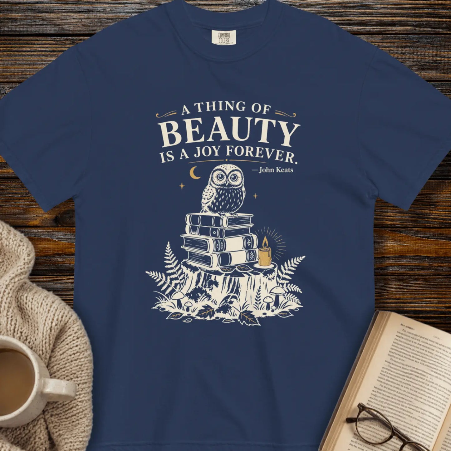 A thing of beaty is a joy forever - John Keats Tee