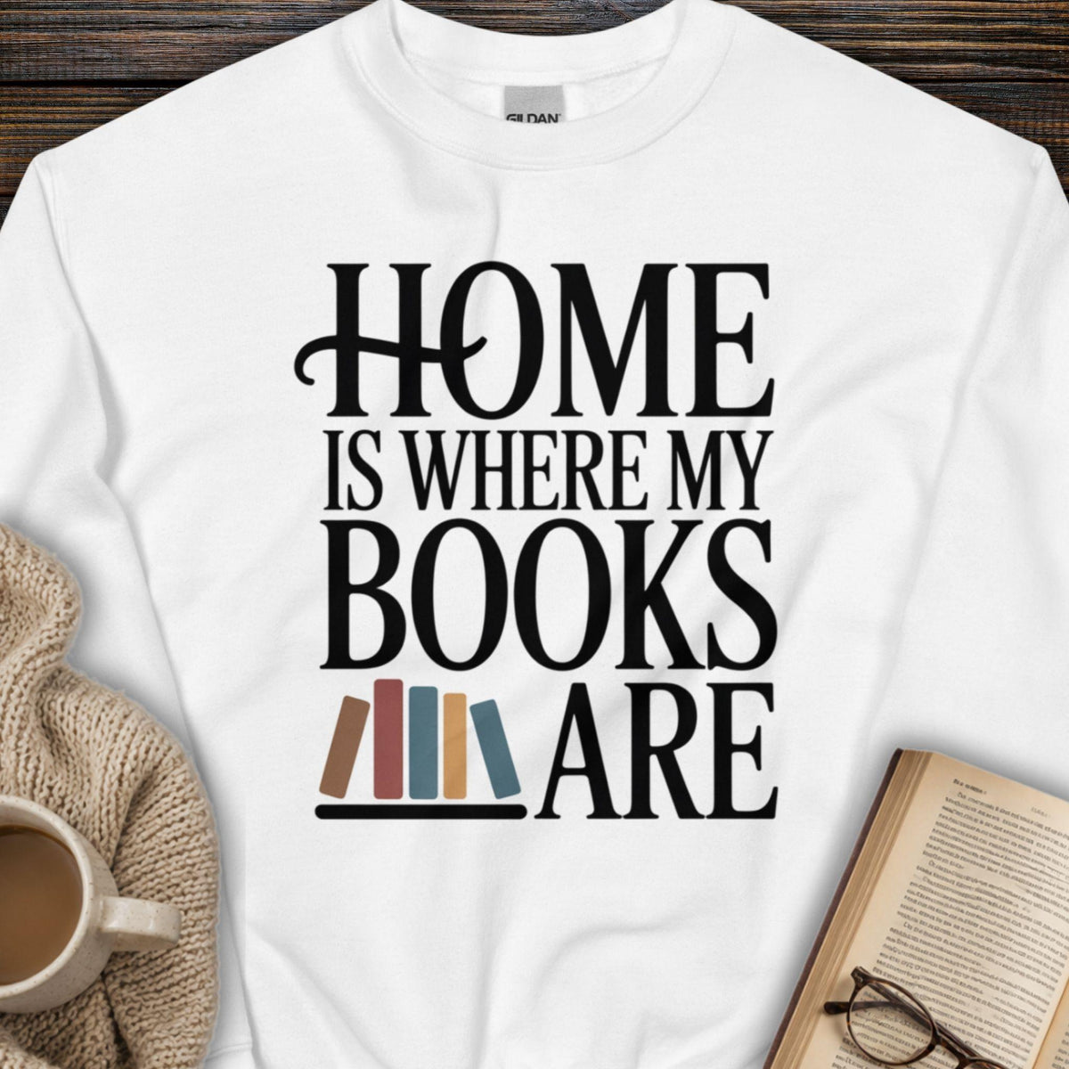 Home Is Where My Books Are Sweatshirt