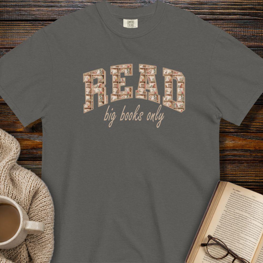 Read big books only T-shirt