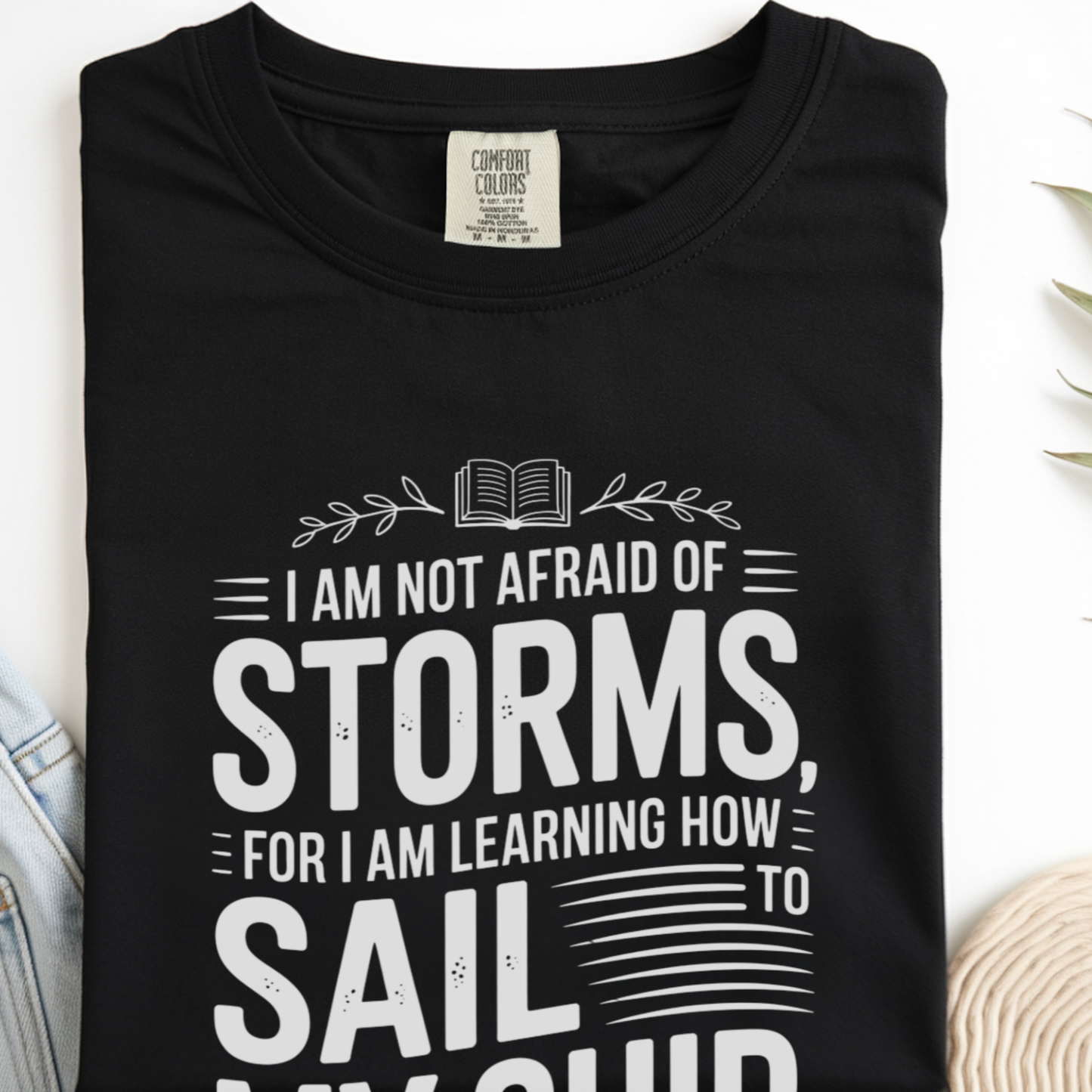 I am not afraid of storms...Louisa May Alcott
