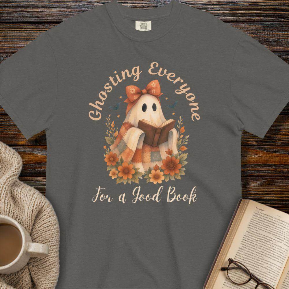Ghosting everyone for a good book T-shirt