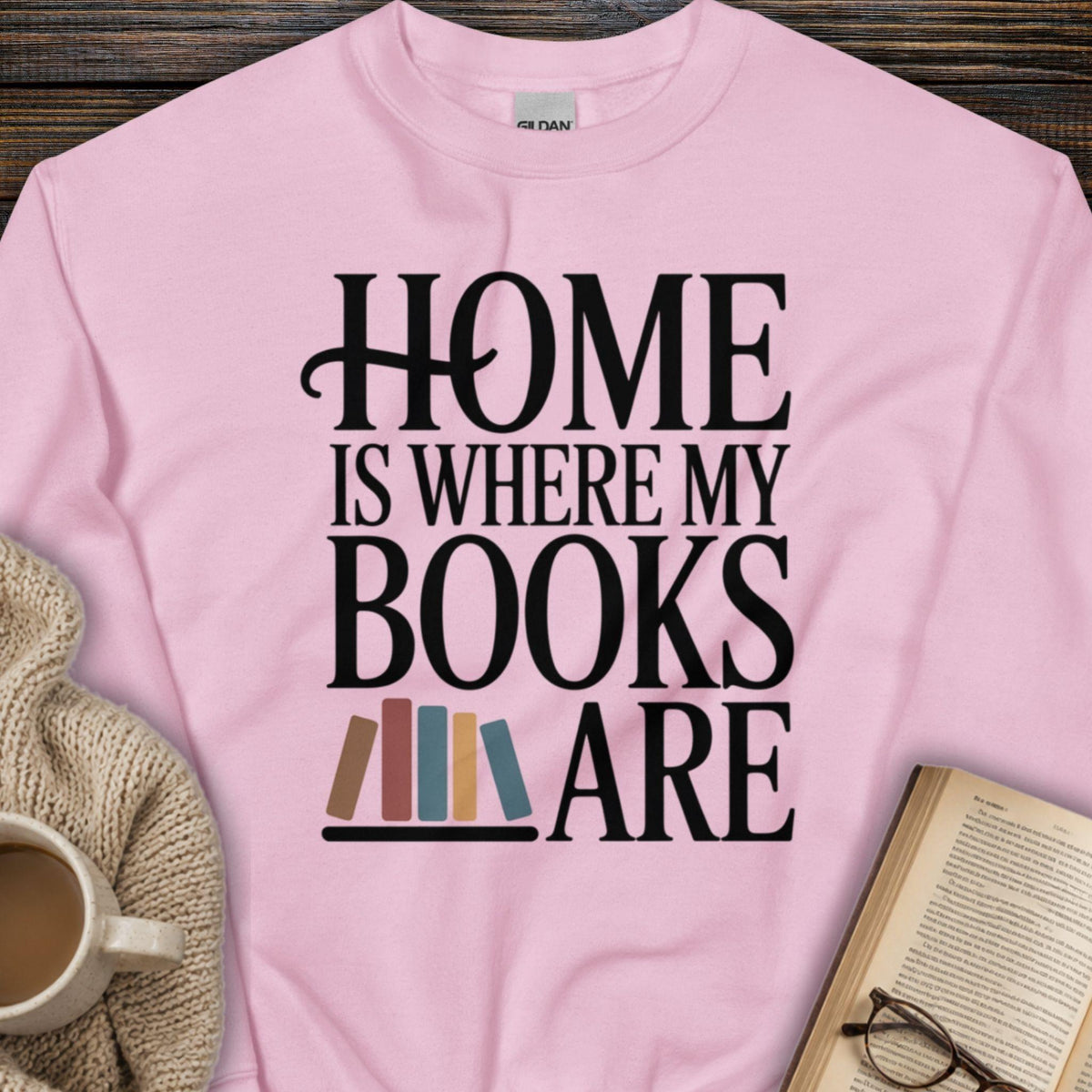 Home Is Where My Books Are Sweatshirt