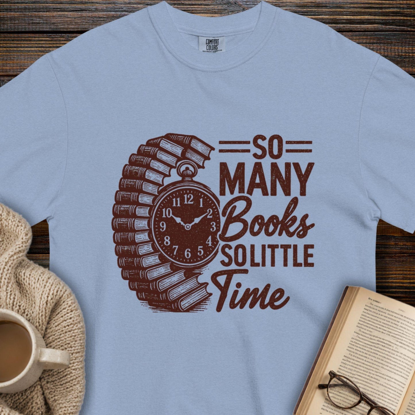 So many books, so little time T-shirt