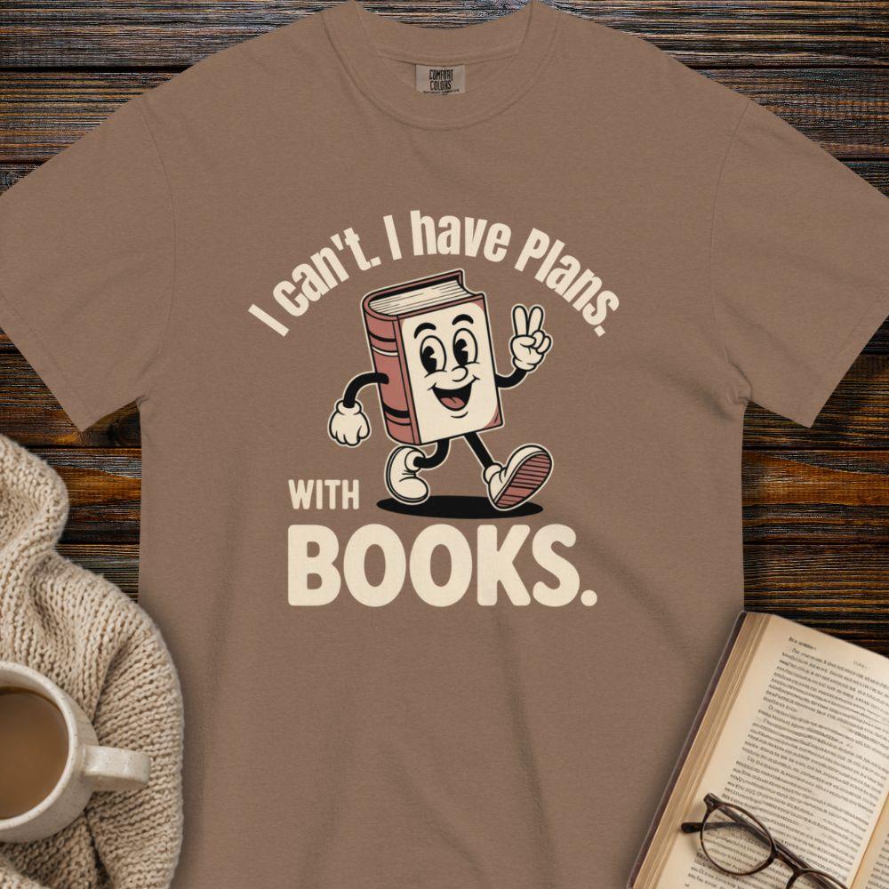 I can't i have plans with books T-shirt