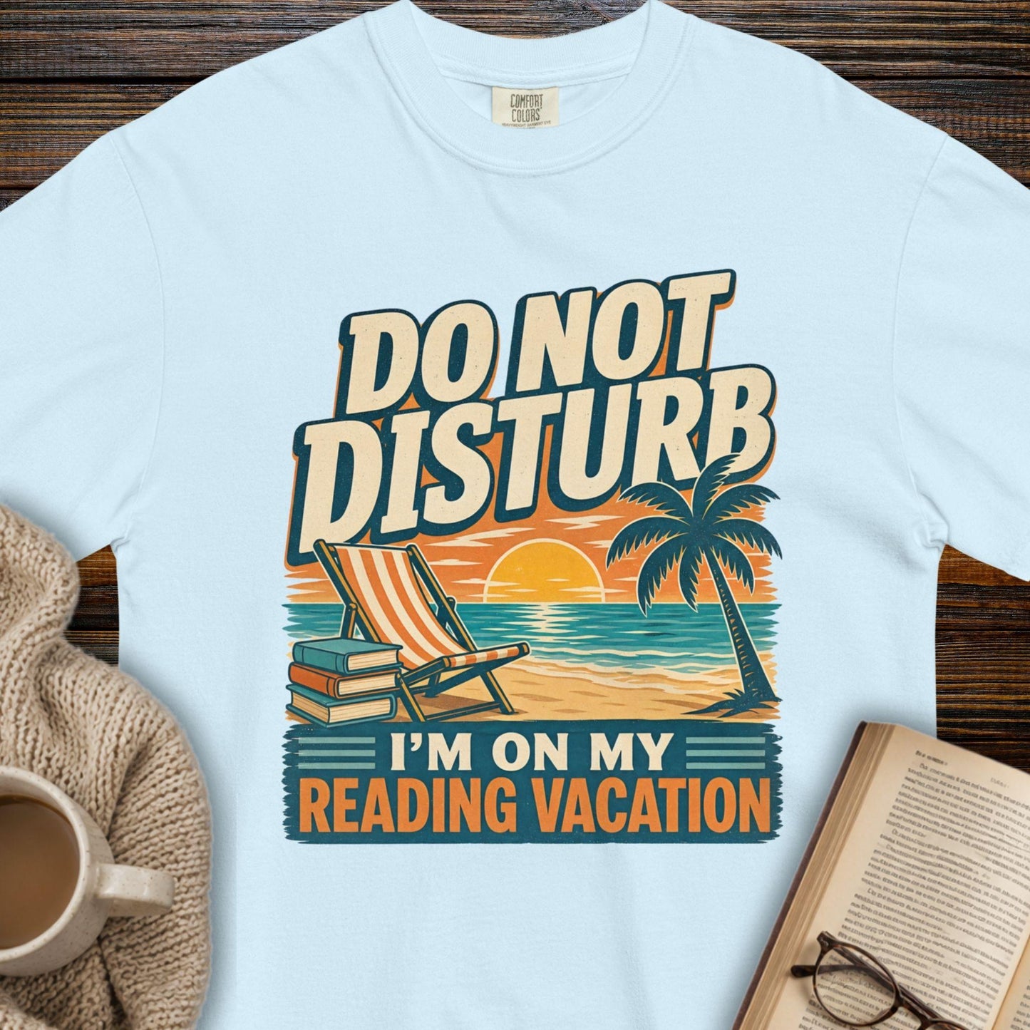 Do Not Disturb: Reading Vacation T-Shirt