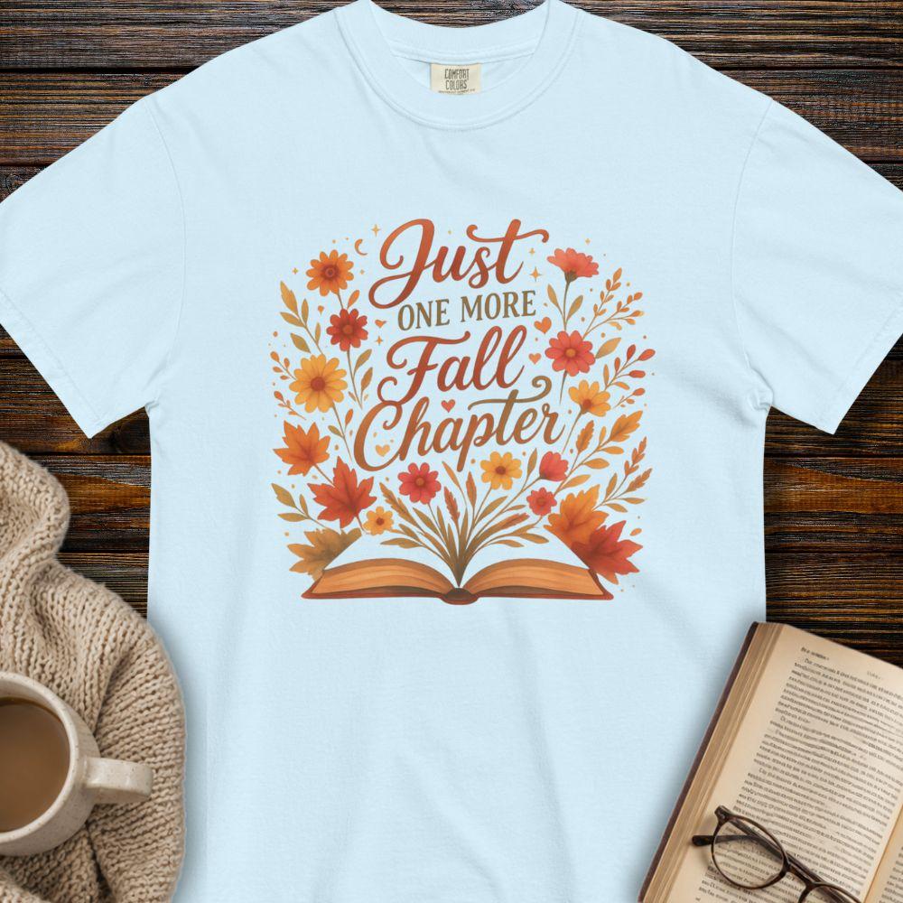 Just one more fall chapter T-shirt