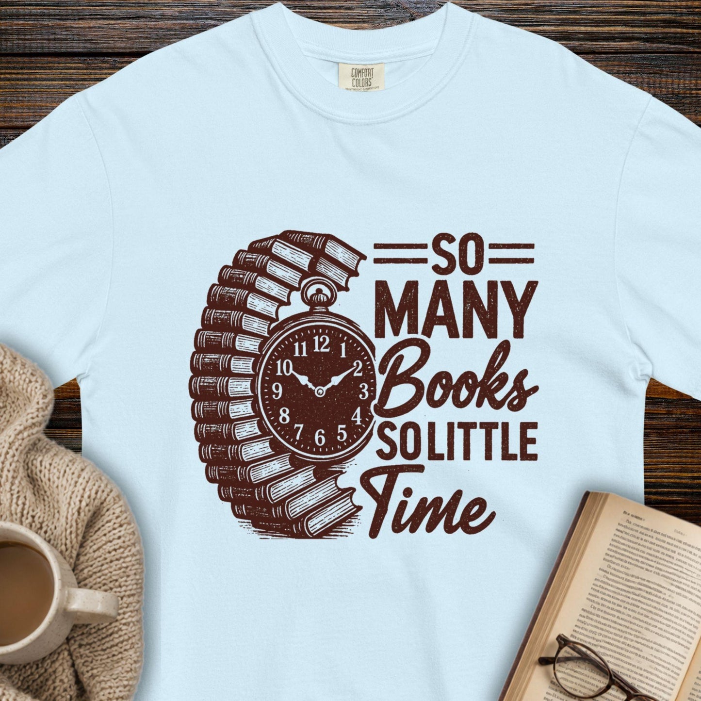So many books, so little time T-shirt