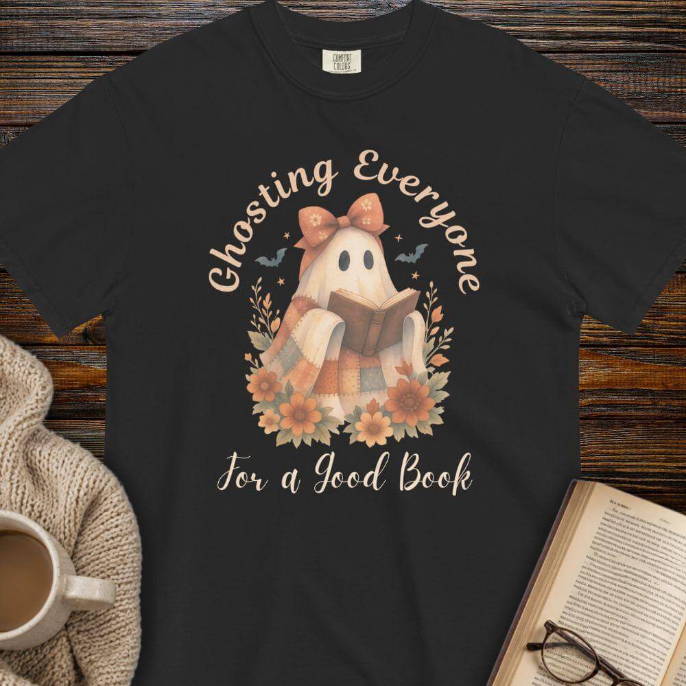 Ghosting everyone for a good book T-shirt