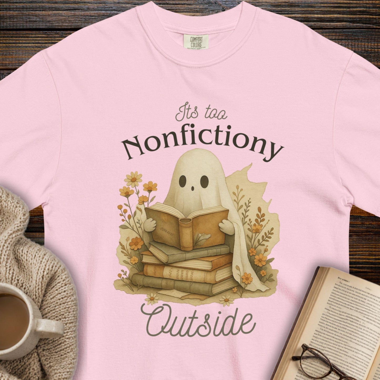 It's Too Nonfictiony Outside T-Shirt