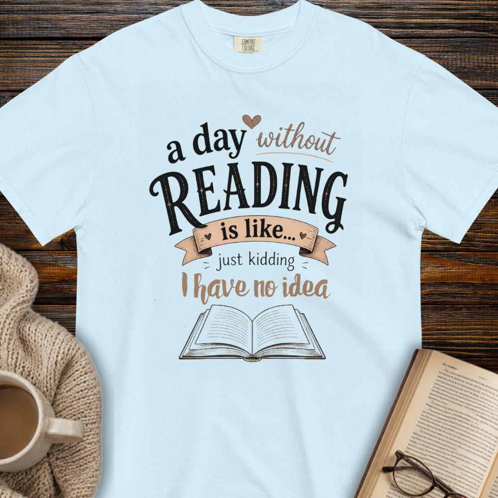 a day without reading...T-shirt