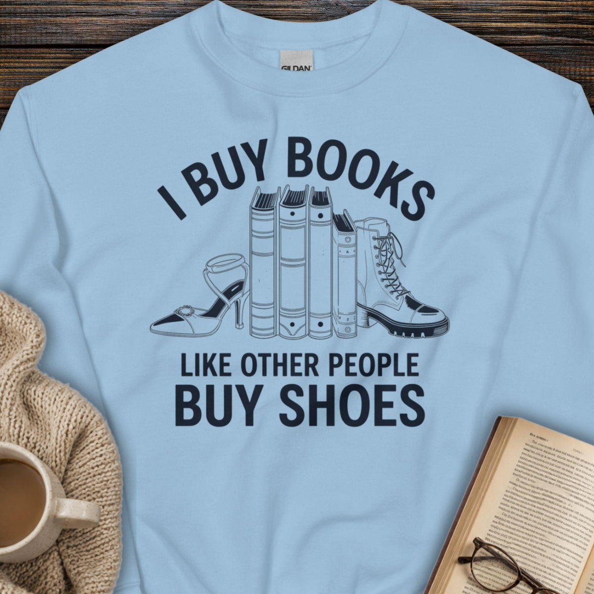 I Buy Books Like Shoes Sweatshirt