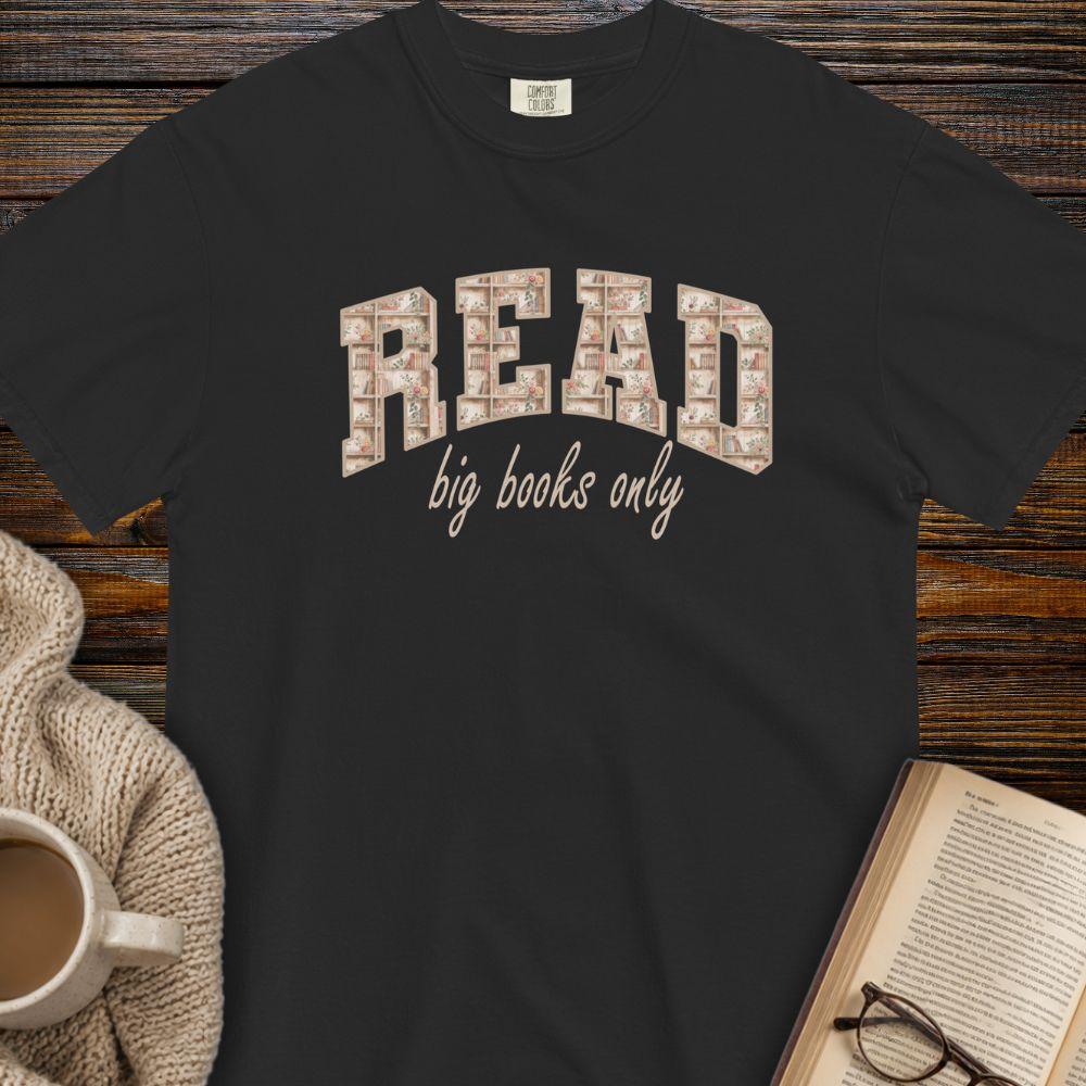 Read big books only T-shirt