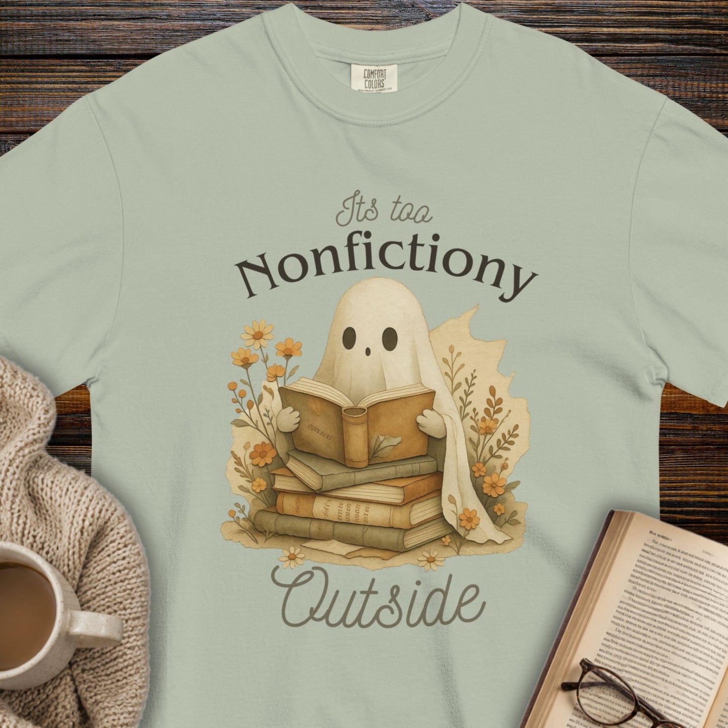 It's Too Nonfictiony Outside T-Shirt