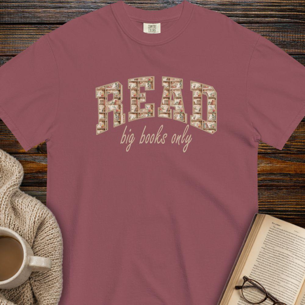 Read big books only T-shirt