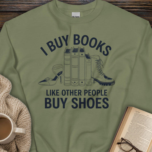 I Buy Books Like Shoes Sweatshirt