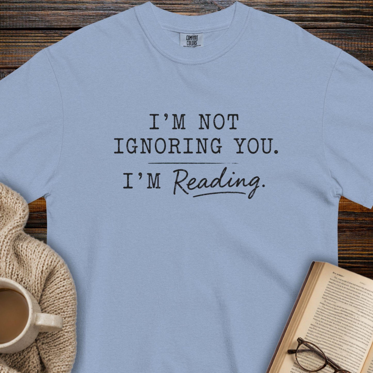 I'm not ignoring you T-shirt