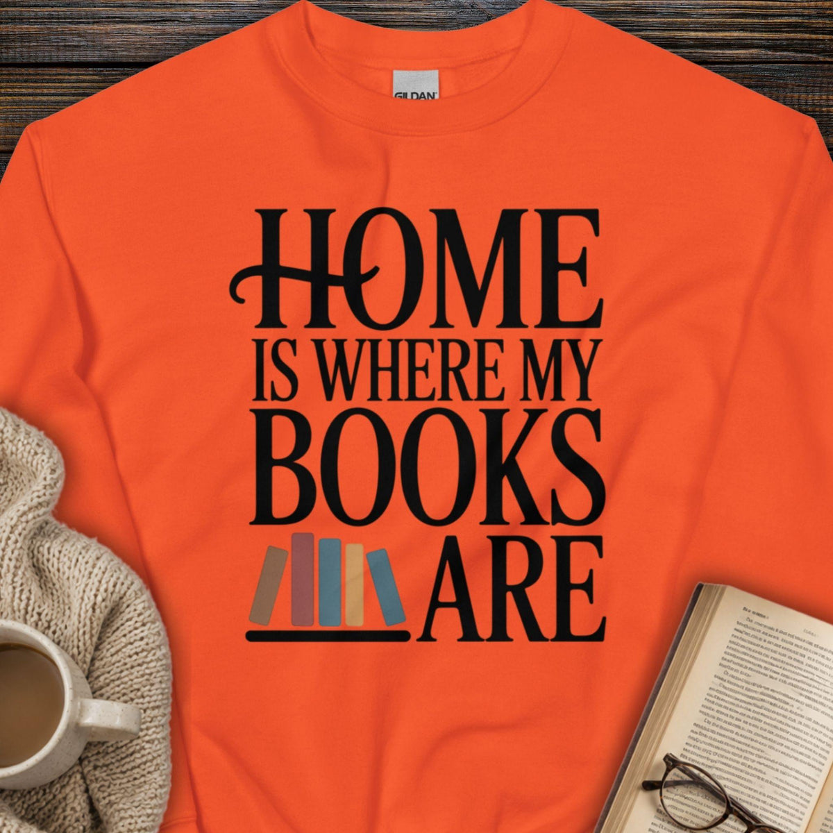 Home Is Where My Books Are Sweatshirt