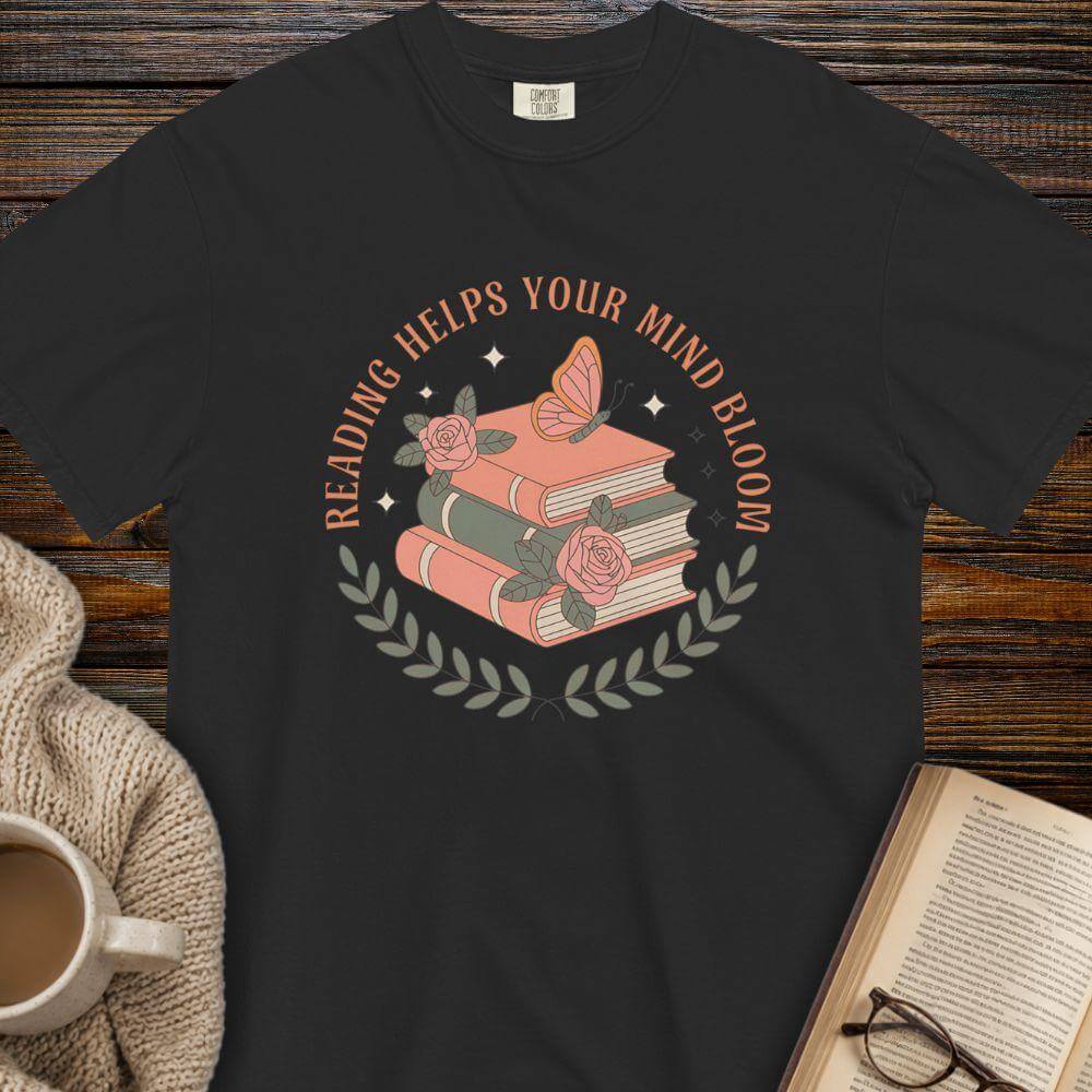 Reading helps make your mind bloom T-shirt
